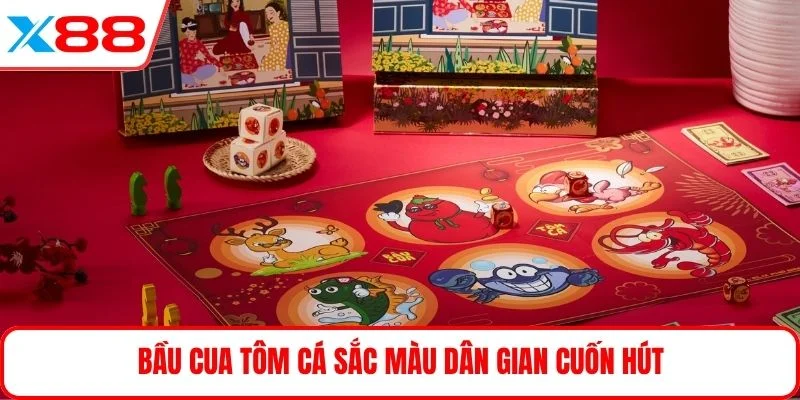 Bầu cua tôm cá sắc màu dân gian cuốn hút