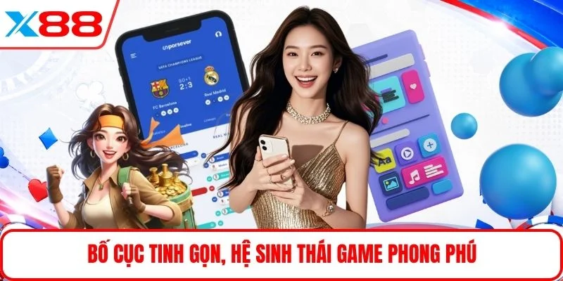 Bố cục tinh gọn, hệ sinh thái game phong phú