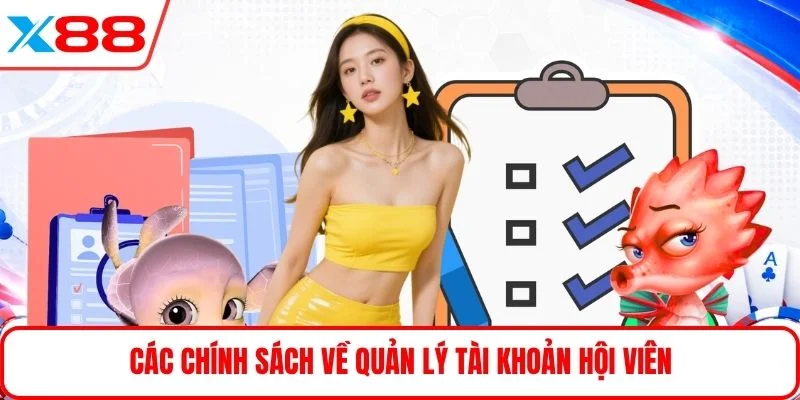 Các chính sách về quản lý tài khoản hội viên