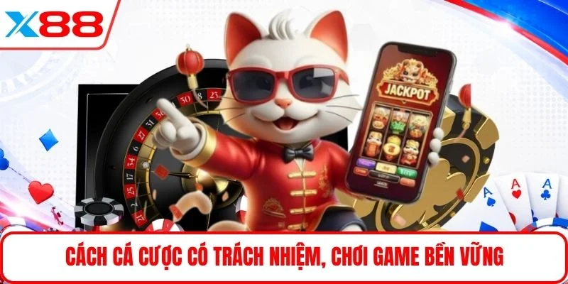 Cách cá cược có trách nhiệm, chơi game bền vững