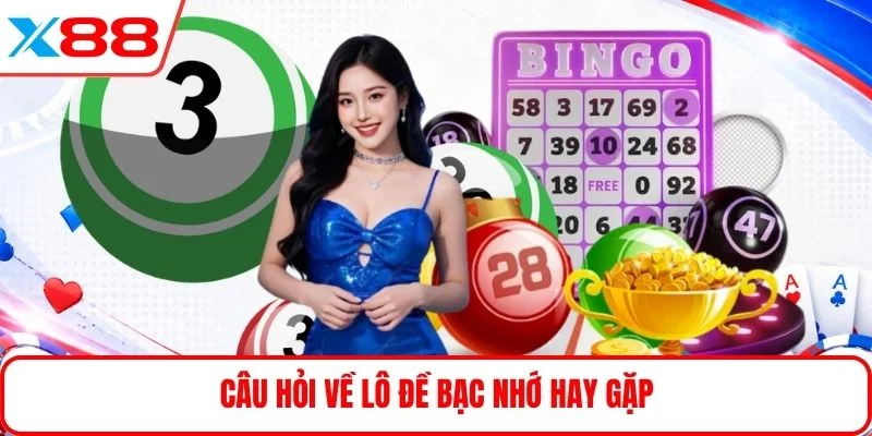 Câu hỏi về lô đề bạc nhớ hay gặp