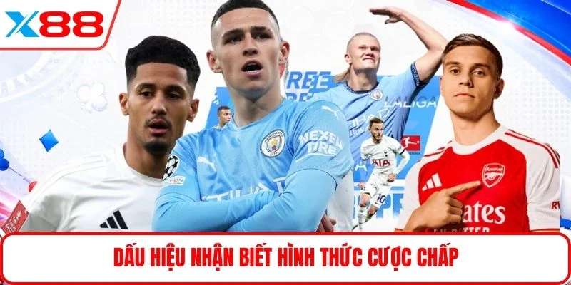 Dấu hiệu nhận biết hình thức cược chấp