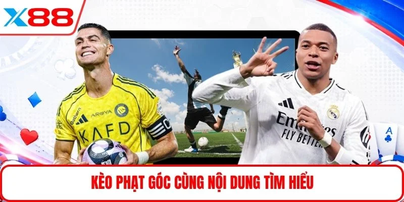 Kèo phạt góc cùng nội dung tìm hiểu