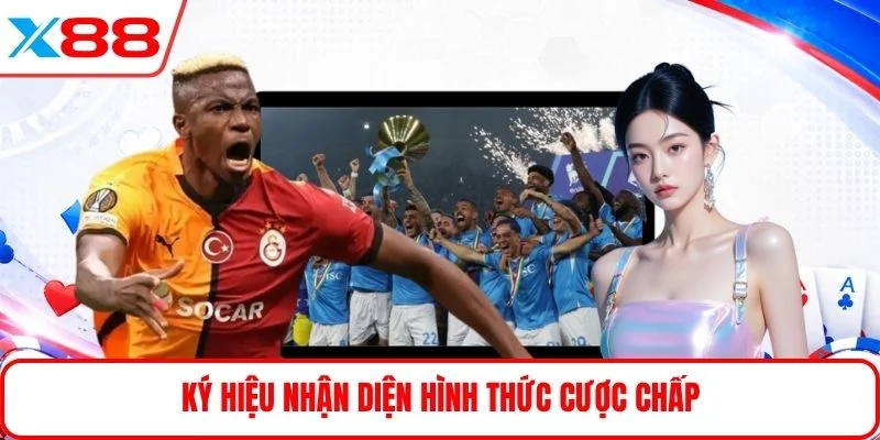 Ký hiệu nhận diện hình thức cược chấp