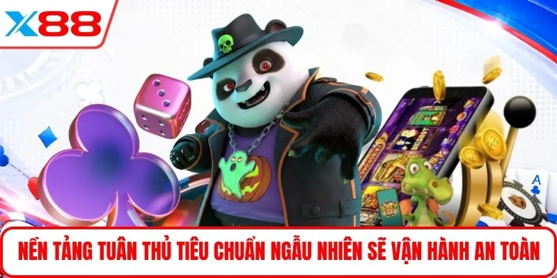 Nền tảng tuân thủ tiêu chuẩn ngẫu nhiên sẽ vận hành an toàn