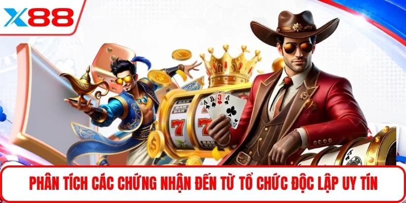 Phân tích các chứng nhận đến từ tổ chức độc lập uy tín