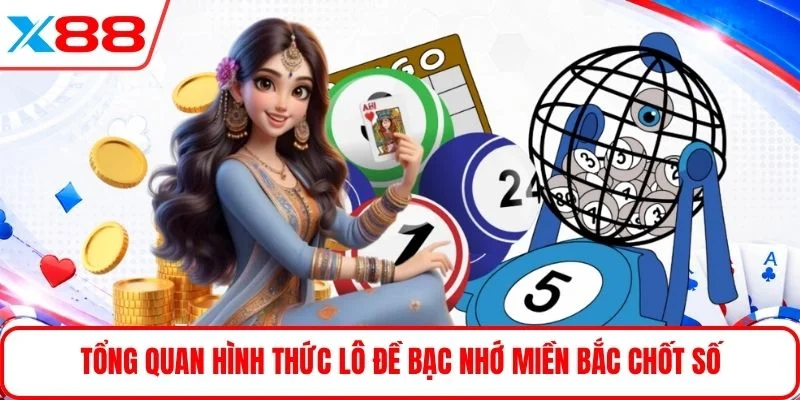 Tổng quan hình thức lô đề bạc nhớ miền bắc chốt số